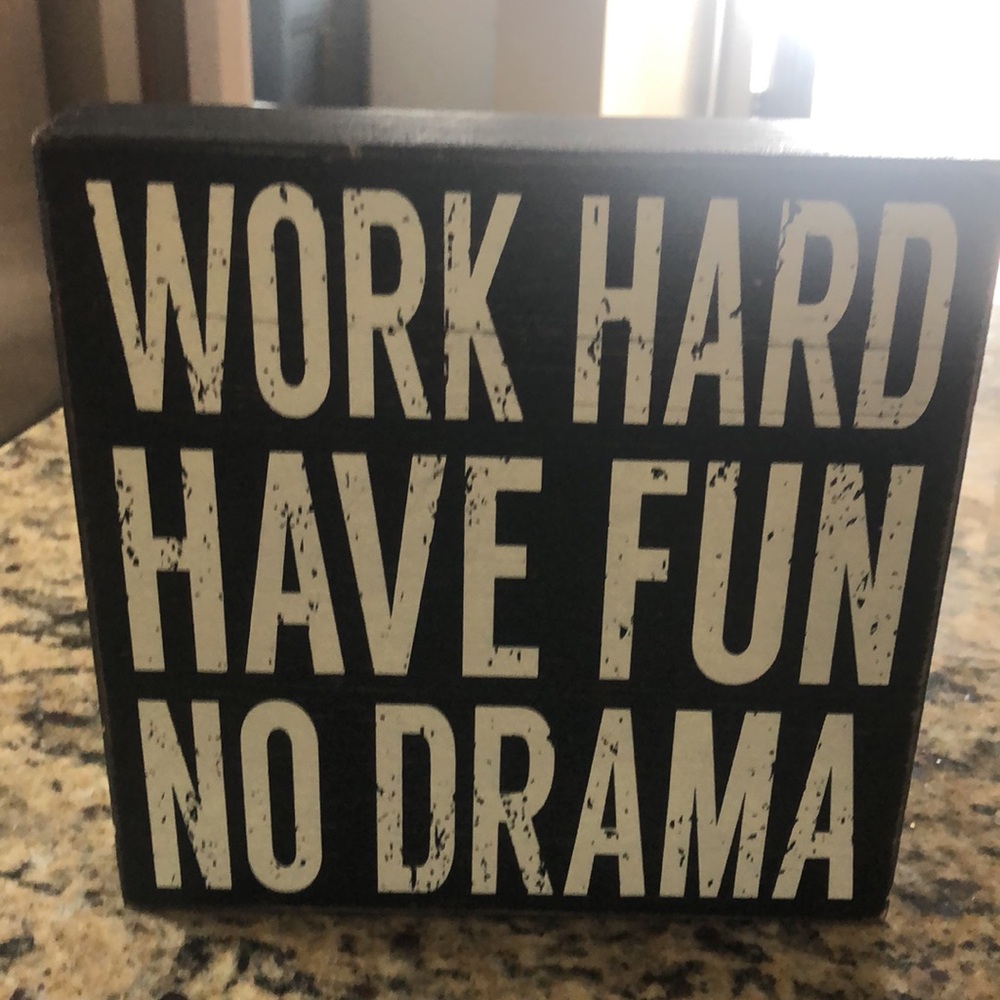 Black Wooded Box Sign .. Wok Hard , Have Fun No Drama.